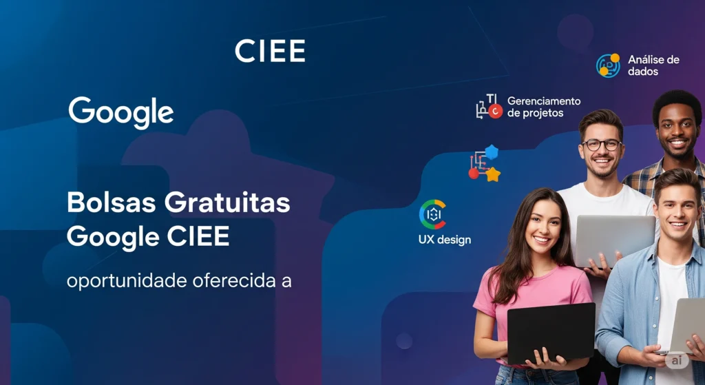 Inscrição nas Bolsas Gratuitas Google CIEE através do aplicativo CIEE ONE.